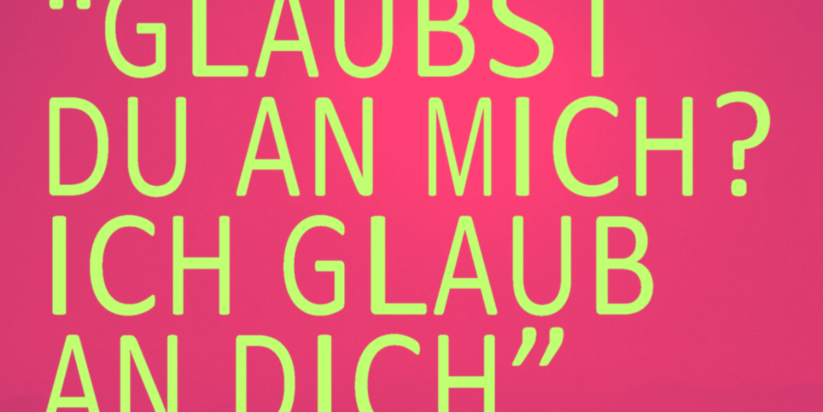 Glaubst du an mich